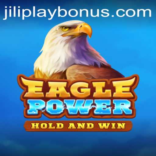 Unleashing the Power of EaglePower in JILIPLAY: A Comprehensive Guide